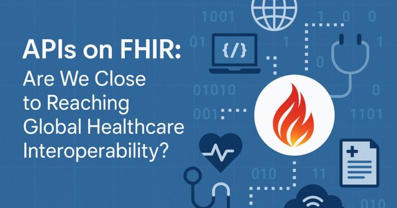 APIs On FHIR For Global Healthcare Interoperability
