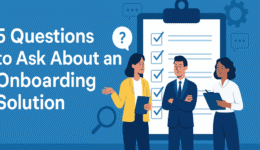 5 key questions to ask about an onboarding solution