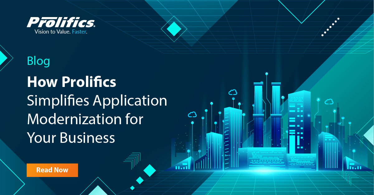 Prolifics Application Modernization for Your Business
