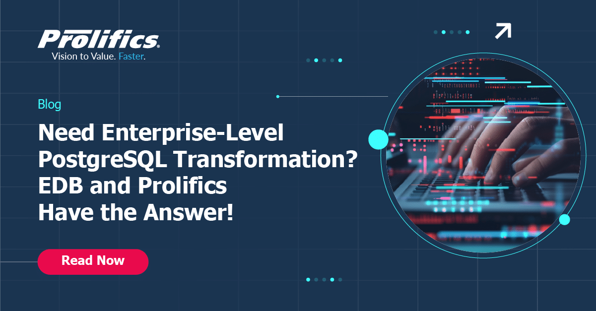Prolifics PostgreSQL transformation solutions