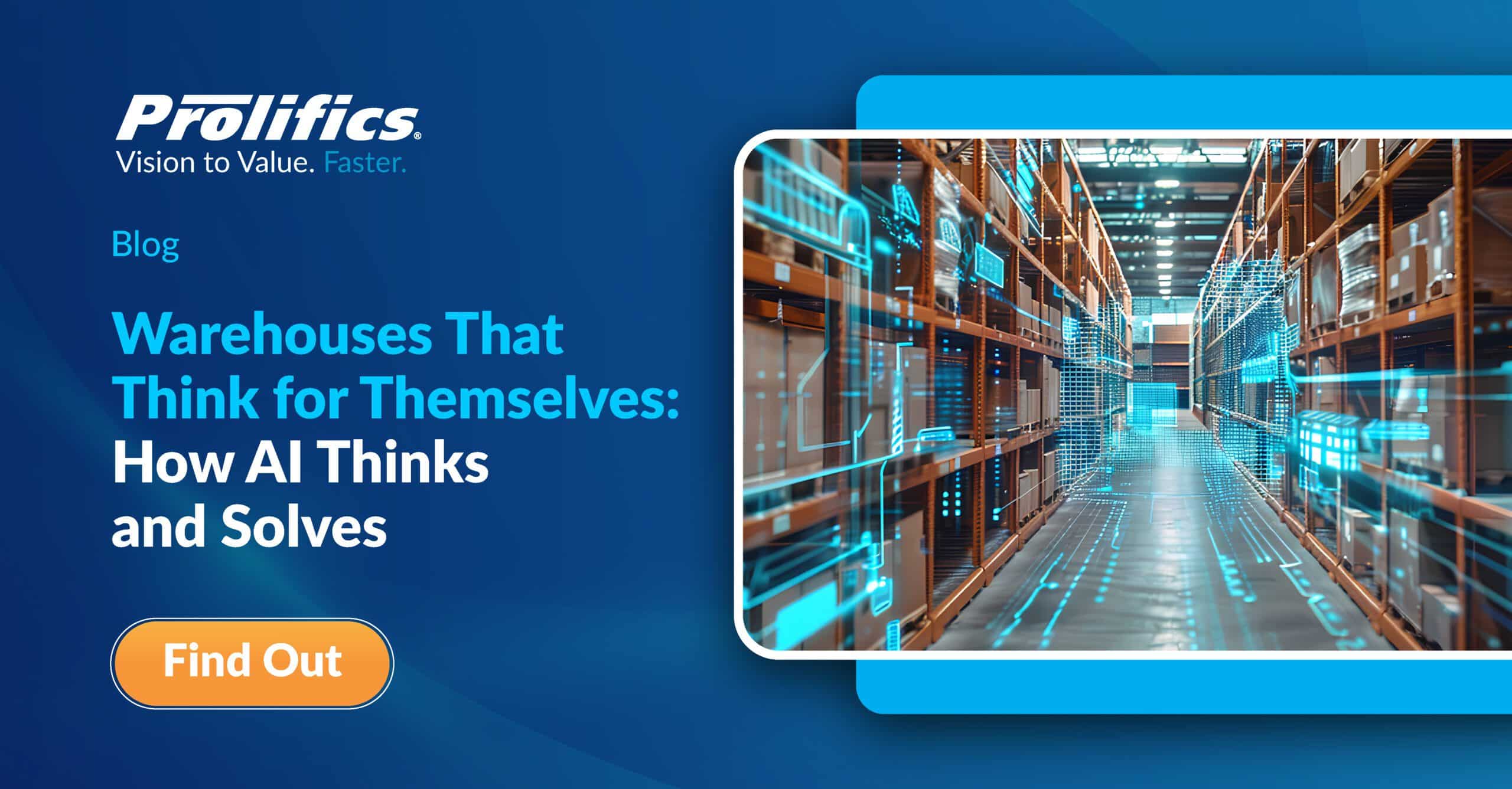 Warehouses That Think for Themselves How AI Thinks and Solves - Prolifics