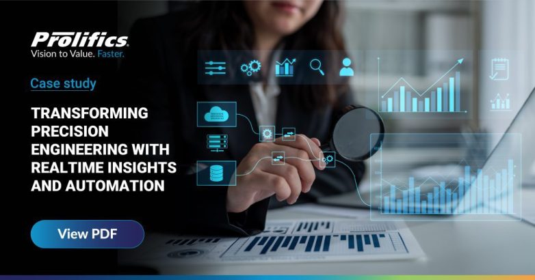 TRANSFORMING PRECISION ENGINEERING_Case study Precision Engineering Automation – Real-Time Insights