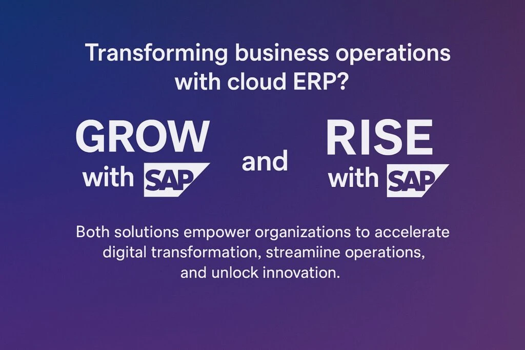 GROW with SAP and RISE with SAP – cloud ERP solutions empowering digital transformation, streamlining operations, and unlocking innovation.