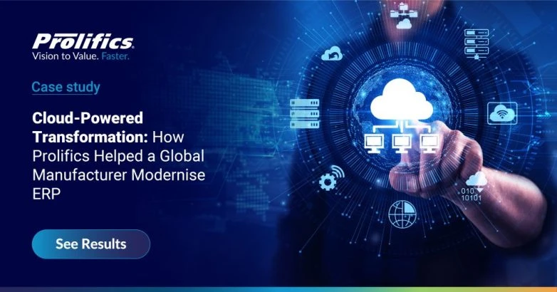 Global manufacturer modernizes ERP through SAP S/4HANA Cloud migration with Prolifics