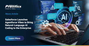 Salesforce Launches Agentforce Vibes_news article Salesforce Agentforce Vibes enterprise AI coding platform banner by Prolifics.