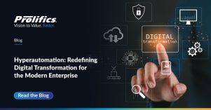 Prolifics guide to redefining digital transformation through expert Hyperautomation Services for Enterprise.