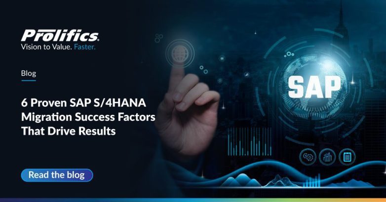 SAP S/4HANA Migration Success Factors That Drive Results