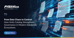 Unity Catalog governance in Databricks blog banner by Prolifics—From Data Chaos to Control