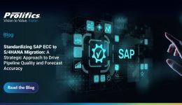 Prolifics blog banner — Standardizing SAP ECC to S/4HANA Migration: a strategic approach to drive pipeline quality and forecast accuracy in enterprise ERP modernization