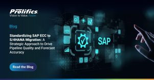 Standardizing SAP ECC to S4HANA_blog Prolifics blog banner — Standardizing SAP ECC to S/4HANA Migration: a strategic approach to drive pipeline quality and forecast accuracy in enterprise ERP modernization