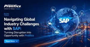 SAP digital transformation for navigating global industry challenges with Prolifics SAP digital transformation for navigating global industry challenges with Prolifics